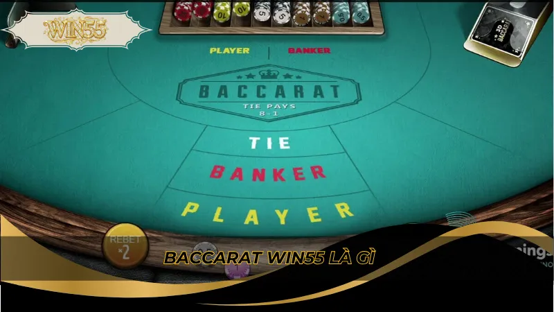 Baccarat Win55 là gì