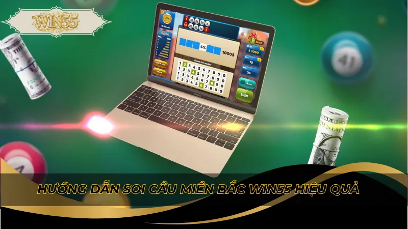 Hướng dẫn soi cầu miền Bắc WIN55 hiệu quả
