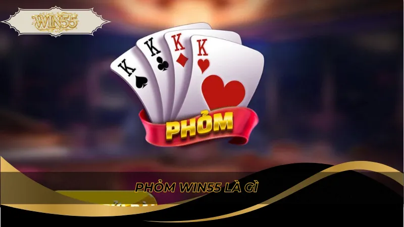 Phỏm Win55 là gì