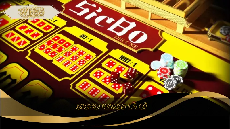 Sicbo Win55 là gì