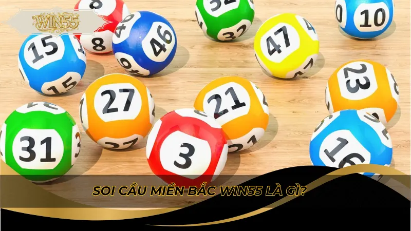 Soi cầu miền Bắc WIN55 là gì?