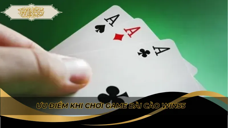 Ưu điểm khi chơi Game bài cào Win55